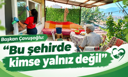 Başkan Çavuşoğlu: Bu şehirde kimse yalnız değil