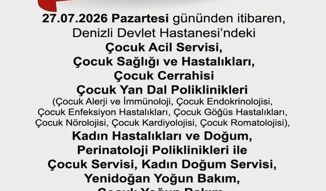 Denizli'de sağlık hizmetlerinde önemli değişiklik! Kadın doğum ve çocuk birimleri taşınıyor