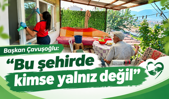 Başkan Çavuşoğlu: Bu şehirde kimse yalnız değil