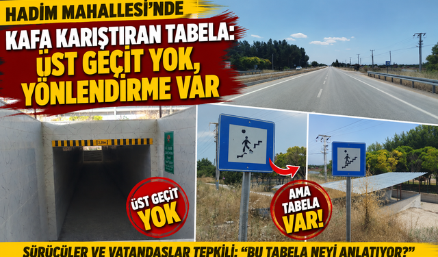 Hadim Mahallesi'nde kafa karıştıran tabela: üst geçit yok, yönlendirme var