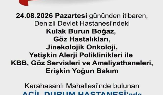 Denizli Devlet Hastanesi’nde bazı birimler Acil Durum Hastanesi’ne taşınıyor