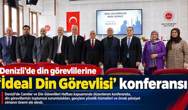 Denizli’de din görevlilerine 'İdeal Din Görevlisi' konferansı